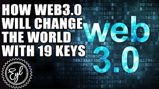 HOW Web 3.0 WILL CHANGE THE WORLD WITH 19 KEYS