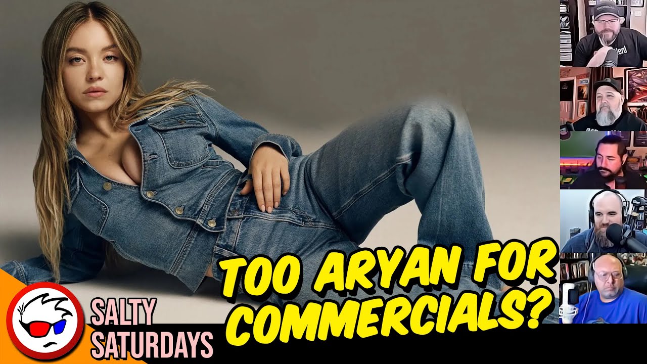 Sydney Sweeny Is Too ARYAN For Commercials? | Salty Saturday