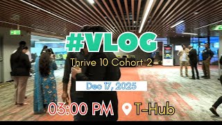 Thrive 10 Cohort 02 | 2025 Vlog | Startup Pitches, Keynote & CSR Innovation at T-Hub Hyderabad