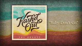 Kash'd Out "Baby Don't Go" (Official Audio) chords