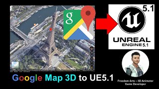 Google Map 3D to Unreal Engine 5.1 - Full Tutorial