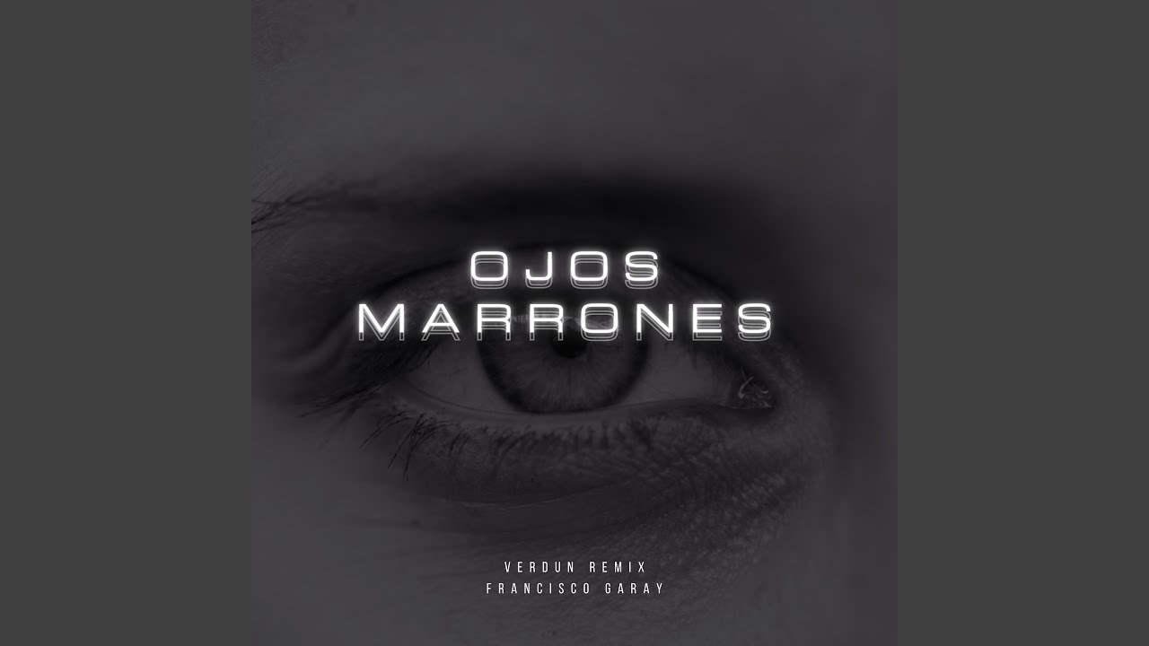 Watch Ojos Marrones on YouTube Watch Ojos Marrones on YouTube