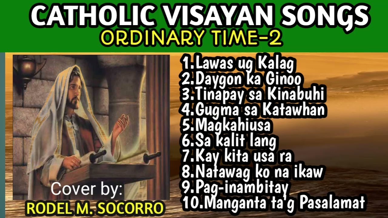 CATHOLIC VISAYAN SONGS -ORDINARY TIME -2 cover by RODEL M. SOCORRO