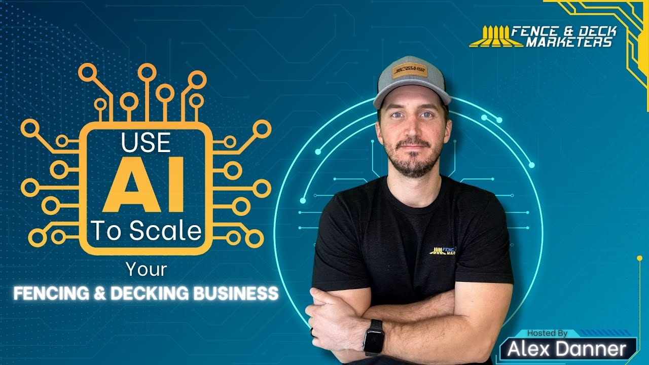Webinar Replay -  Use AI to Scale Your Fencing & Decking Business