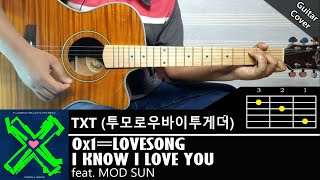 TXT 투모로우바이투게더 I KNOW I LOVE YOU guitar cover chord lyrics feat MOD SUN 0X1 LOVESONG