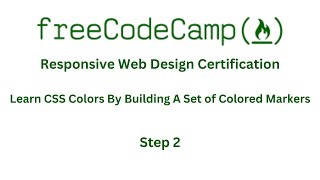 FREECODECAMP RESPONSIVE WEB DESIGN CERTIFICATION   LEARN CSS COLORS BY BUILDING A SET OF CM - STEP 2