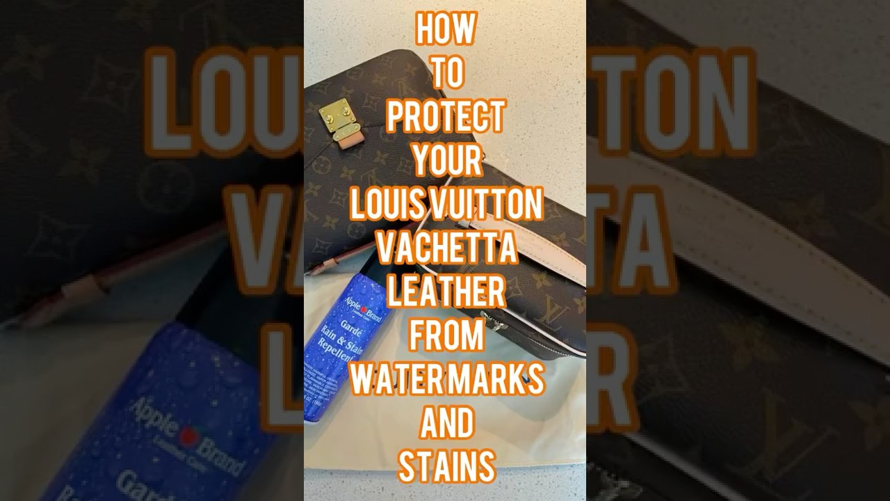 How to Protect Louis Vuitton Vachetta Leather // Spray Linked in Comments