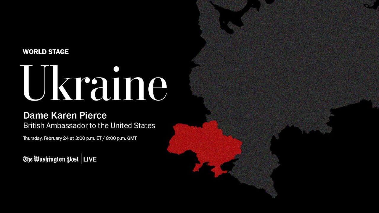 World Stage: Crisis in Ukraine - British Ambassador to the U.S. Dame Karen Pierce (Full Stream 2/24