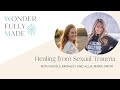 Healing from Sexual Trauma — with Nicole Bromley and Allie Marie Smith