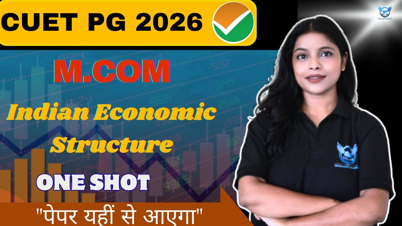 CUET PG 2026 M.COM CRASH COURSE | INDIAN ECONOMIC STRUCTURE -ONE SHOT # ...