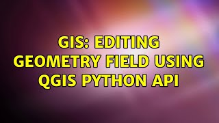 GIS: Editing geometry field using QGIS Python API