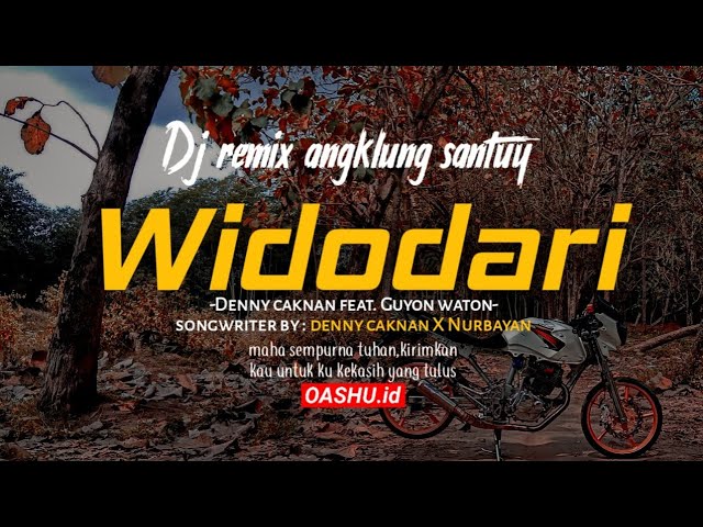 Dj angklung santuy WIDODARI - Deny caknan ft. guyon waton | OASHU id (COVER/REMIX) class=