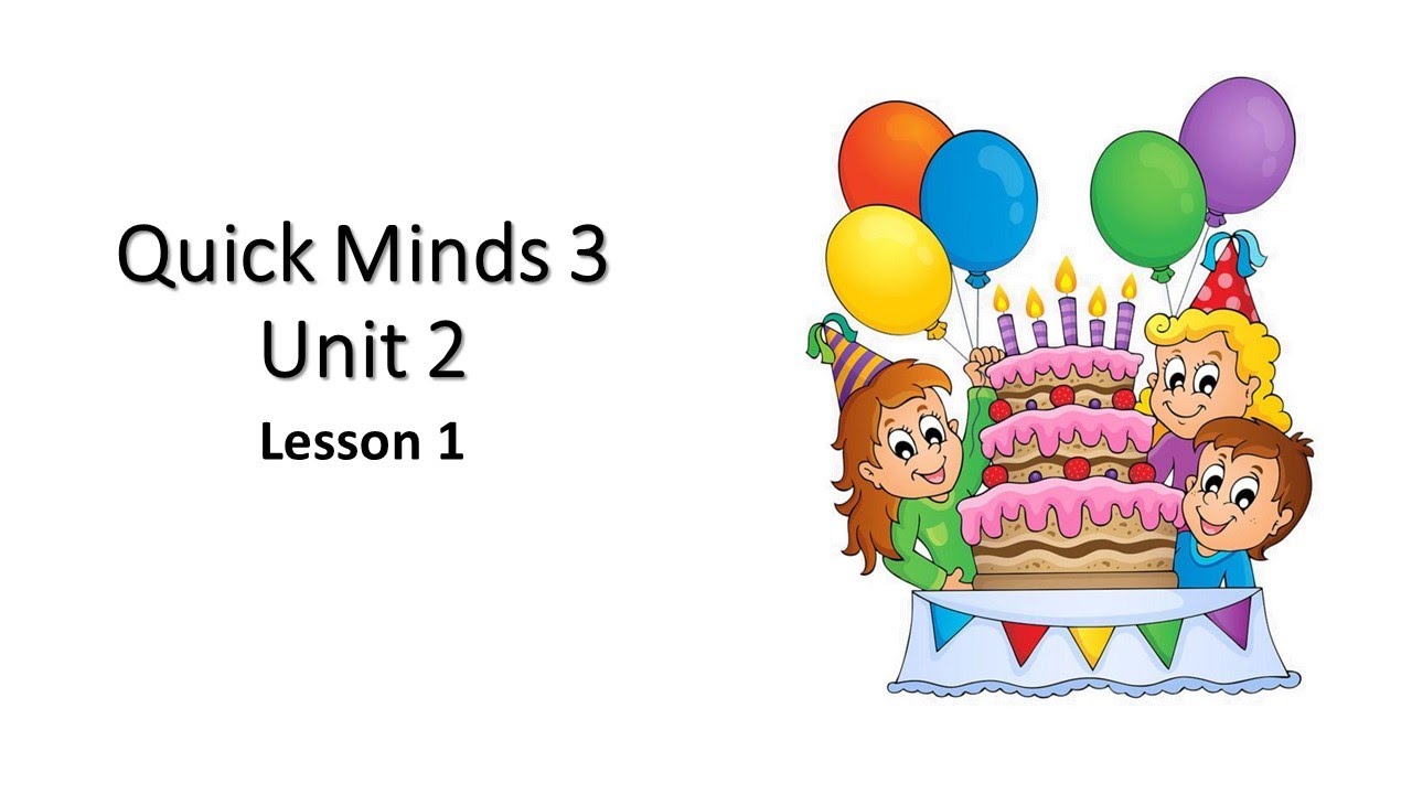 Quick Minds 3 Unit 2 Lesson 1 - YouTube