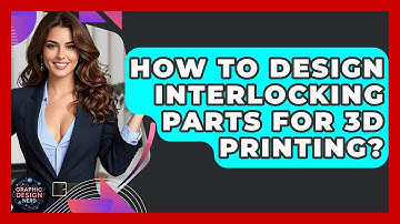 How To Design Interlocking Parts For 3D Printing? - Graphic Design Nerd