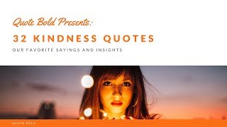32 Kindness Quotes to Brighten Your Day
