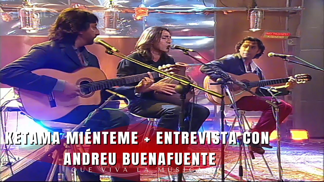 KETAMA - Miénteme [LIVE] + ENTREVISTA con ANDREU BUENAFUENTE #andreubuenafuente #quevivalamúsica