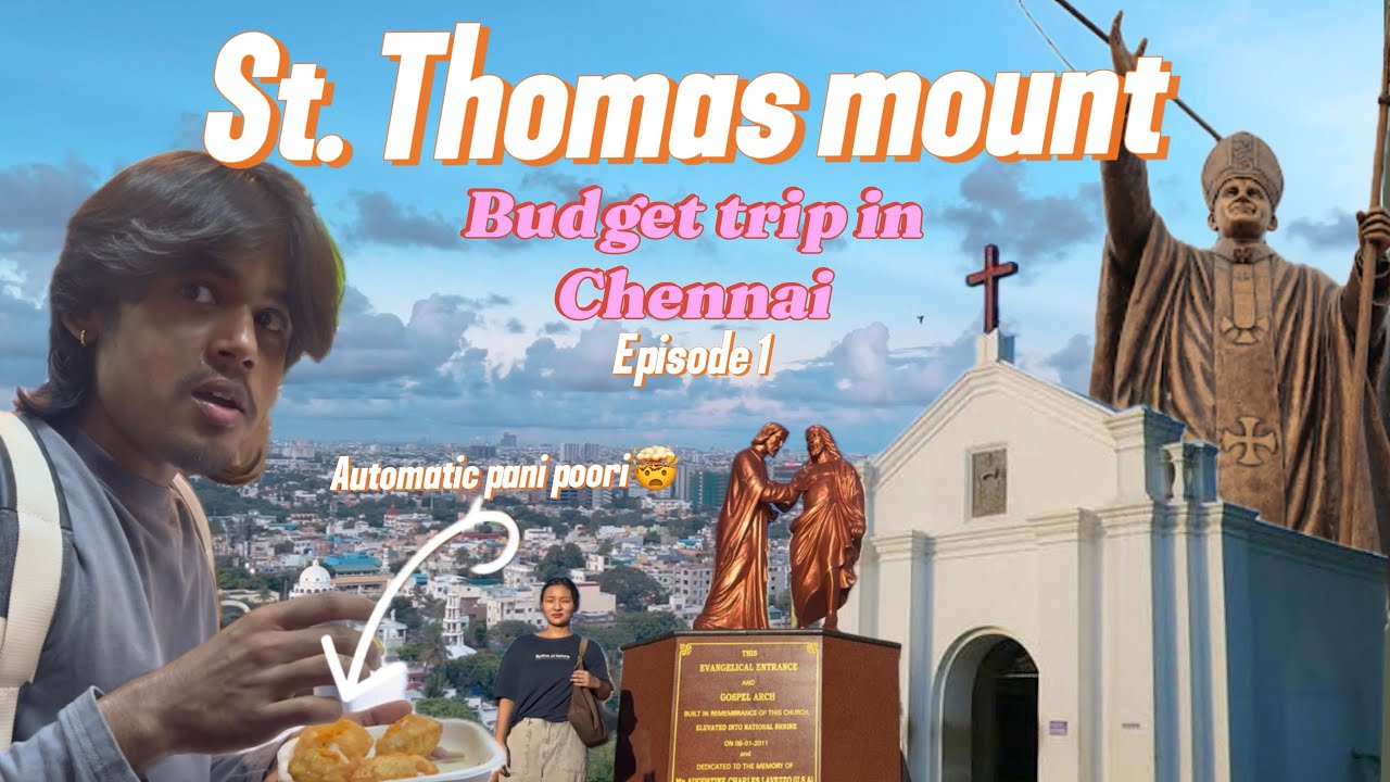 Budget trip in Chennai 👀 | St.Thomas mount church  | Automatic pani poori aah ? 😨