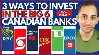 3 WAYS TO INVEST IN THE BIG 6 CANADIAN BANKS |  DIVIDEND LEGENDS: RBC, TD, BMO, CIBC ETC|15%YIELD?!