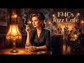 1940s Nostalgic Jazz Vibes Playlist – Vintage Retro Jazz Classics