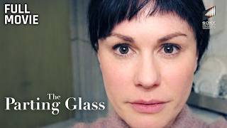 The Parting Glass | Full Movie | Starring Denis O'Hare, Anna Paquin & Cynthia Nixon