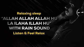 ALLAH HU, Listen \u0026 Feel Relax, Best for Sleeping, Background Nasheed With Rain Sound Amazing!