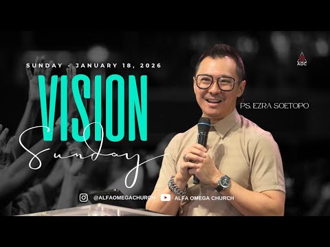"VISION SUNDAY" -Ps. Ezra Soetopo -AOC Online Service 18 January 2026 (10.00 WIB)