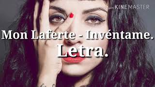 MON LAFERTE - INVENTAME  (letra)