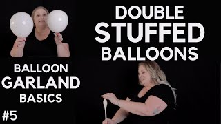 DOUBLE STUFFED BALLOONS | How to Double Stuff Balloons | Balloon Garland Basics Series
