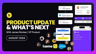 Komo Product Update | August 2024
