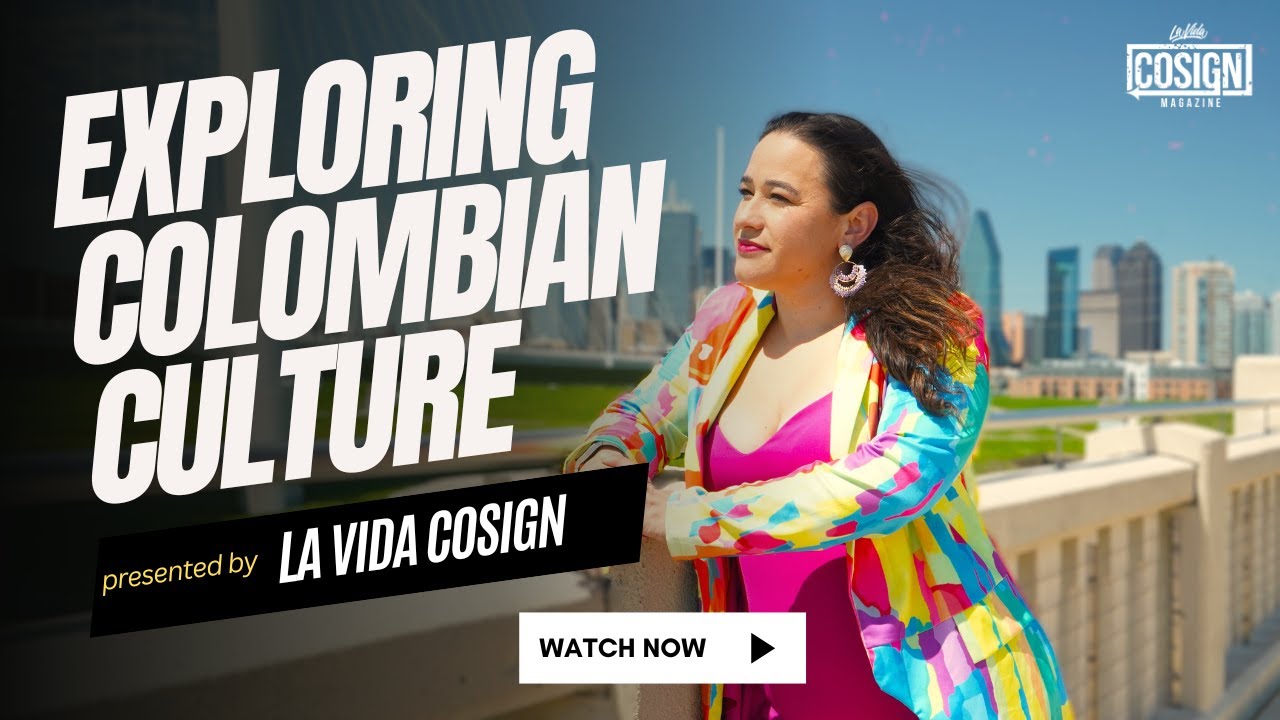 Exploring Colombian Culture | La Vida COSIGN Podcast