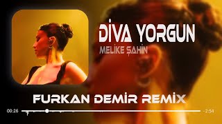 Melike Şahin - Diva Yorgun ( Furkan Demir Remix ) | Bilmezdim Senden Önce Bunu. Resimi