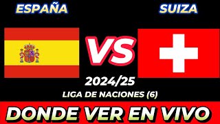 ESPAÑA VS SUIZA DÓNDE VER EN VIVO FECHA HORA HORARIO CUANDO JUEGAN EN VARIOS PAÍSES