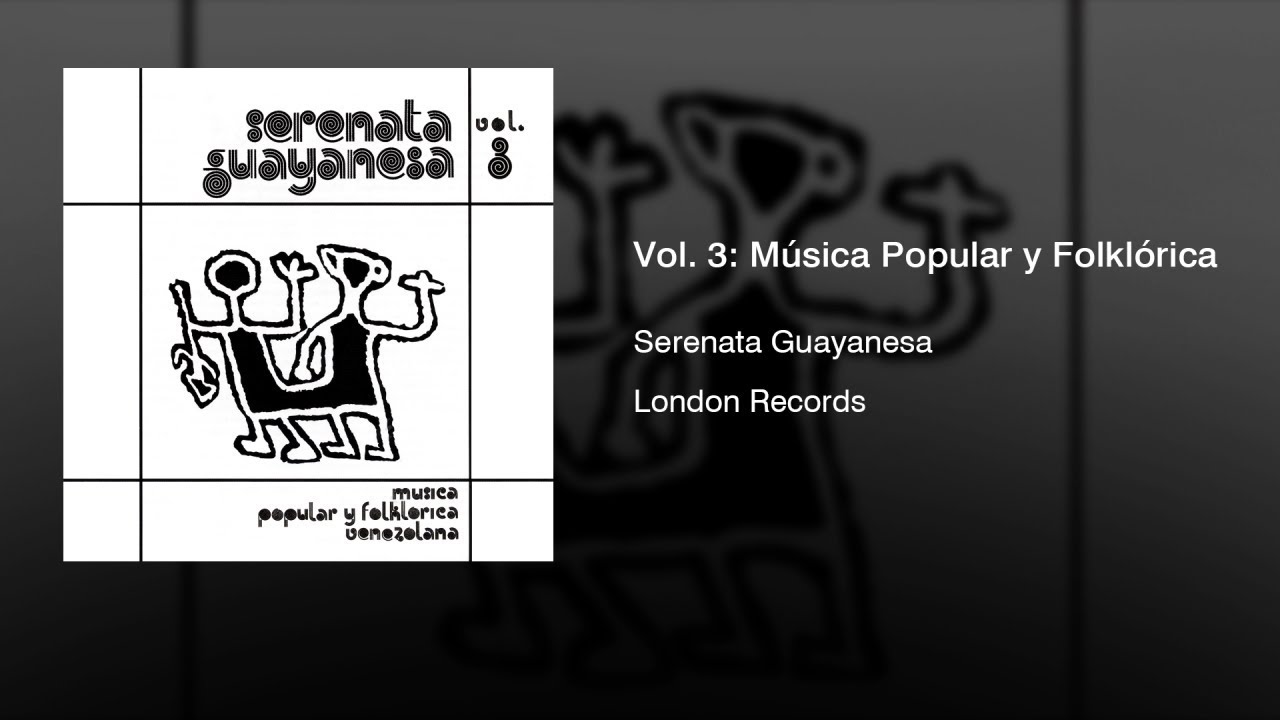 Serenata Guayanesa - Vol. 3: Música Popular y Folklórica Venezolana ...
