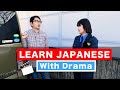 Learn Japanese with Drama