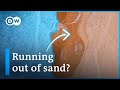 Sand Shortage: Why we're running out of sand