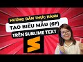 [SUBLIME TEXT] Chủ đề F - Bài 6: Tạo biểu mẫu