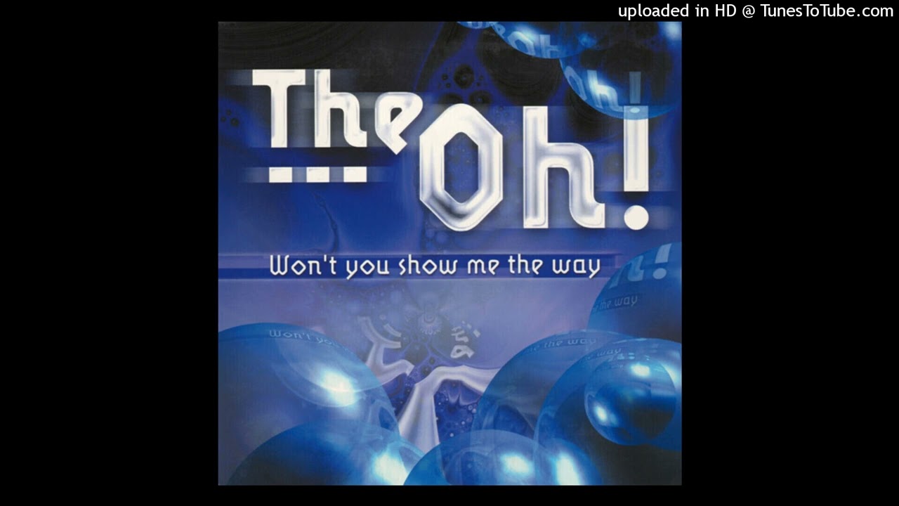 The Oh! - Won't You Show Me The Way (Radio Edit) (Vocals by