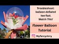 Troubleshooting - Why Balloon deflated too fast?/Balloon Flower/ How to Wrap Flower Balloon