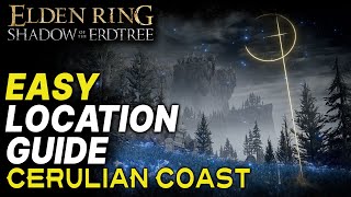 Elden Ring DLC: How to Get to Cerulean Coast & Charros Hidden Grave Location Guide