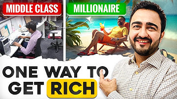 Middle Class to Millionaire , ONLY one Way to get RICH for a Middle Class Indian