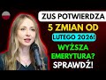 ZUS potwierdza 5 zmian od lutego 2026! Wcześniejsze wypłaty, waloryzacja, przeliczenia