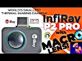 INFIRAY P2 PRO- The World&#39;s &quot;smallest&quot; Thermal Imaging Camera USB-C - Full Review