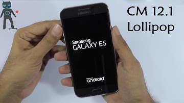 How To Install CyanogenMod 12.1(CM12) on Samsung Galaxy E5 SM-E500 Android 5.1.1 Lollipop