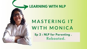 #lifeskills #NLP for #Parenting Rebooted- Ep 02- Mastering it With Monica