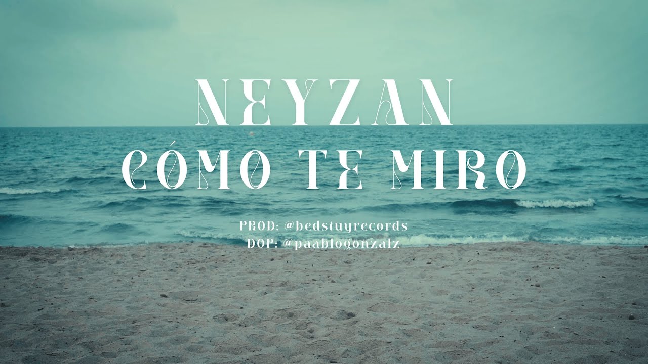 Watch COMO TE MIRO - Neyzan 💦(Video Oficial)💦 on YouTube Watch COMO TE MIRO - Neyzan 💦(Video Oficial)💦 on YouTube