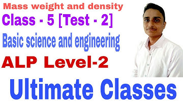 Mass weight and density class, class - 5,test - 2, basic science and engineering, ALP Cbt 2, Ultimat