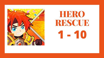 Hero Rescue Level 1 - 10 Walkthrough and gameplay