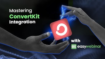 EasyWebinar + ConvertKit Integration: A Complete Guide!