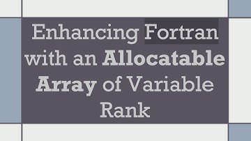 Enhancing Fortran with an Allocatable Array of Variable Rank