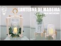 COMO FAZER LANTERNA | IDEIAS COM MADEIRA